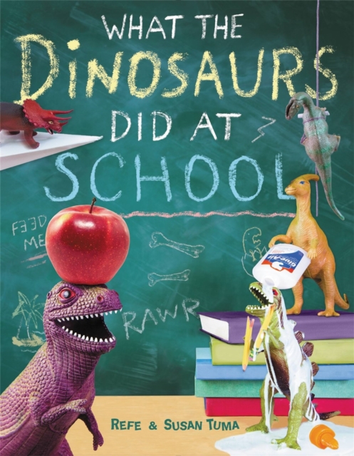 What The Dinosaurs Did At School : Another Messy Adventure, Hardback Book
