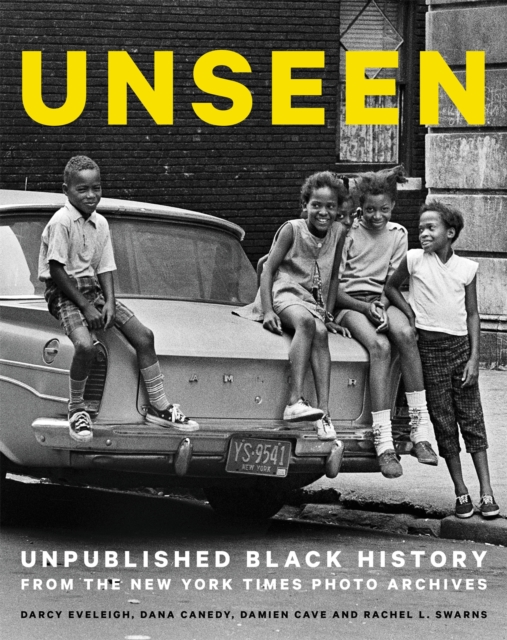 Unseen : Unpublished Black History from the New York Times Photo Archives, Hardback Book