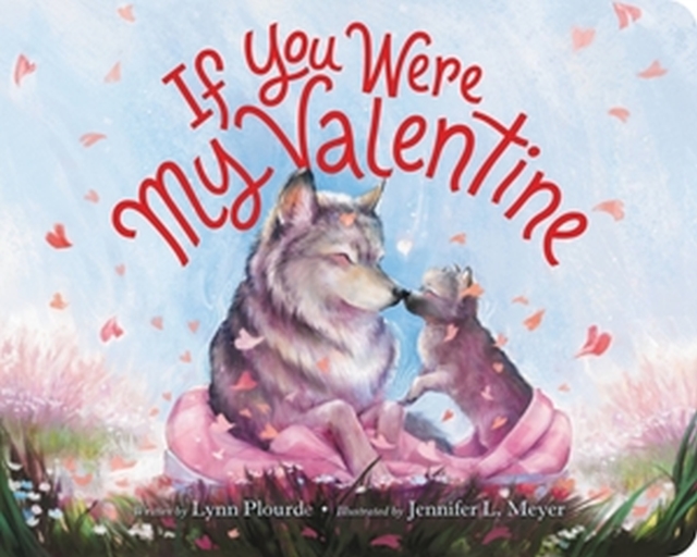 If You Were My Valentine, Board book Book