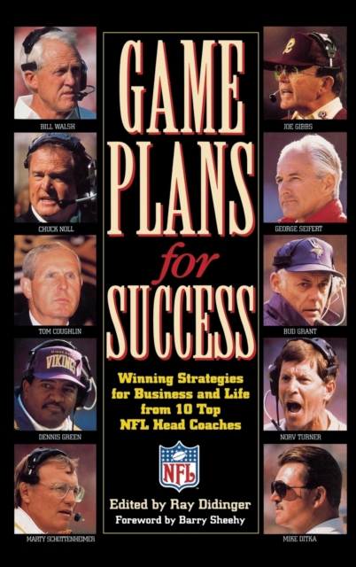 Game Plans for Success : Winning Strategies for Business and Life from 10 Top NFL Head Coaches, Hardback Book