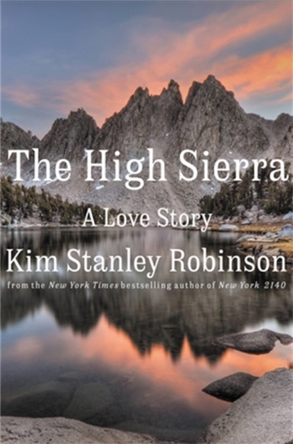 The High Sierra : A Love Story, Hardback Book