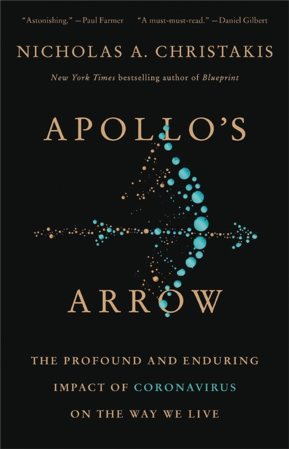 Apollo's Arrow : The Profound and Enduring Impact of Coronavirus on the Way We Live, Paperback / softback Book