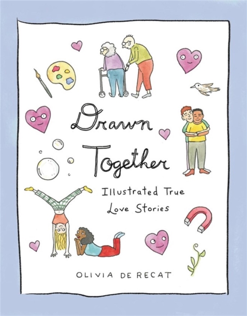 Drawn Together : Illustrated True Love Stories, Hardback Book