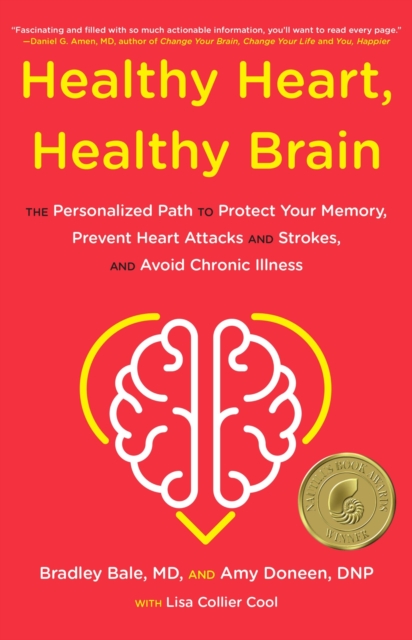 Healthy Heart, Healthy Brain : The Personalized Path to Protect Your Memory, Prevent Heart Attacks and Strokes, and Avoid Chronic Illness, Hardback Book