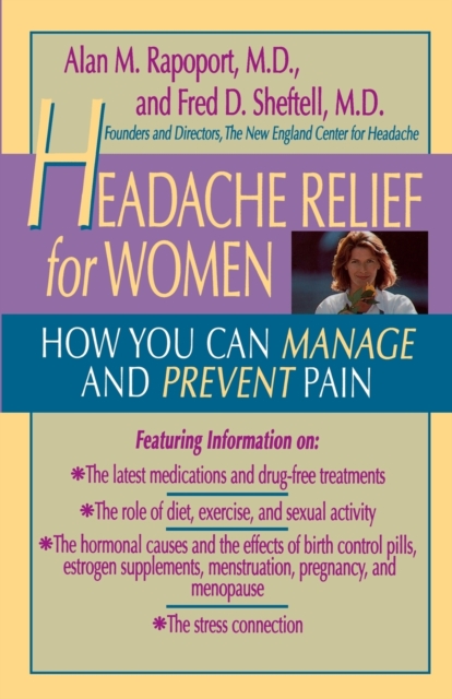 Headache Relief for Women : How You Can Manage and Prevent Pain, Paperback / softback Book