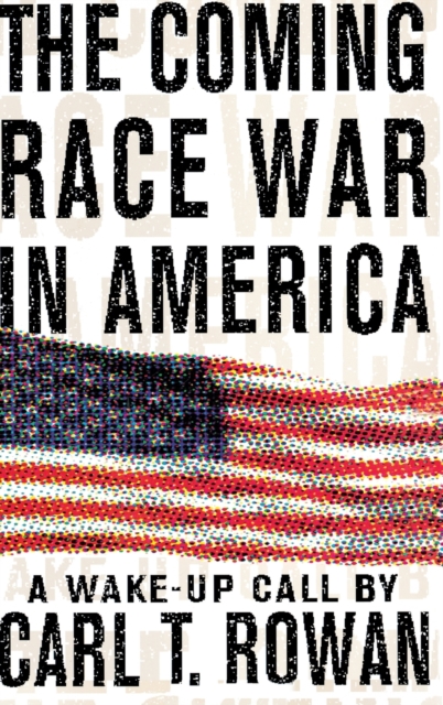 The Coming Race War in America : A Wake-Up Call, Hardback Book