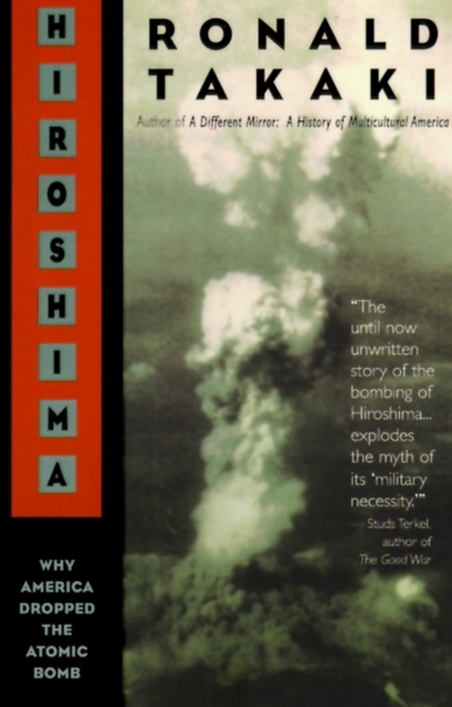 Hiroshima : Why America Dropped the Atomic Bomb, Paperback / softback Book