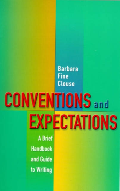 Conventions and Expectations : A Brief Handbook and Guide to Writing, Spiral bound Book