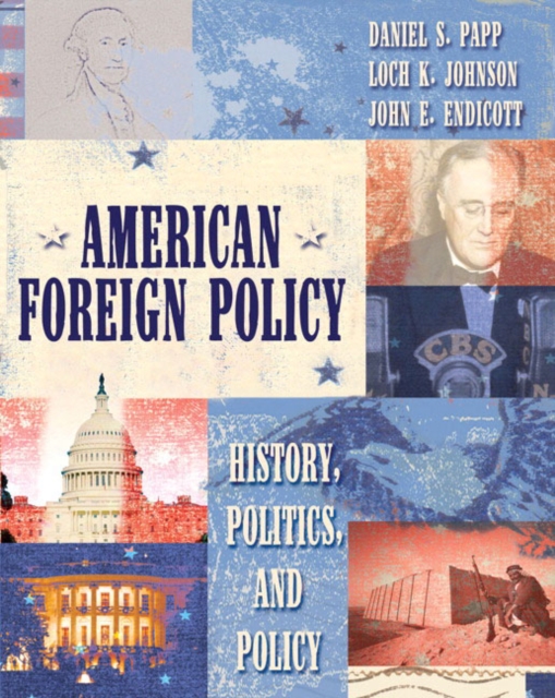 American Foreign Policy : History, Politics, and Policy, Paperback / softback Book