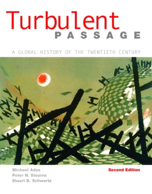 Turbulent Passage : A Global History of the Twentieth Century, Paperback Book