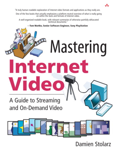 Mastering Internet Video : A Guide to Streaming and On-Demand Video: A Guide to Streaming and On-Demand Video, Paperback / softback Book
