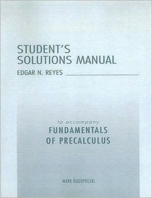 Fundamentals of Precalculus : Student Solutions Manual, Paperback Book