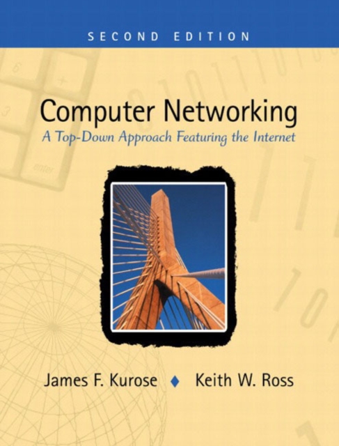 Computer Networking : a Top-down Approach Featuring the Internet, Paperback Book