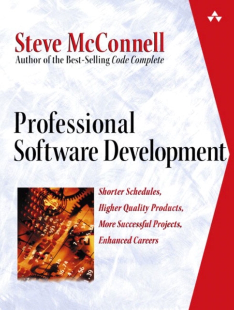 Professional Software Development : Shorter Schedules, Higher Quality Products, More Successful Projects, Enhanced Careers, Paperback / softback Book