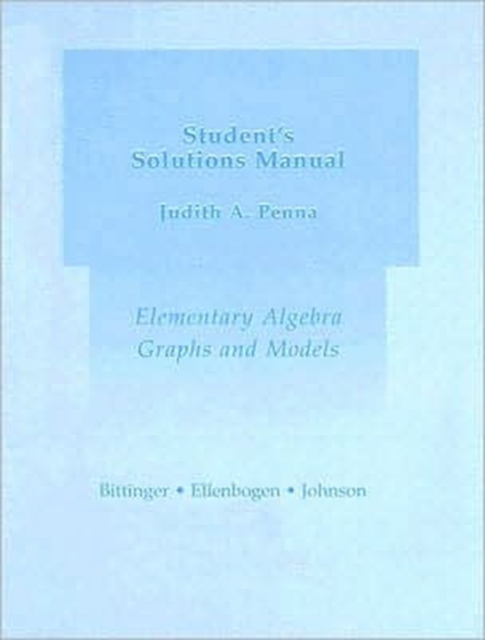 Student Solutions Manual for Elementary Algebra : Graphs and Models, Paperback Book