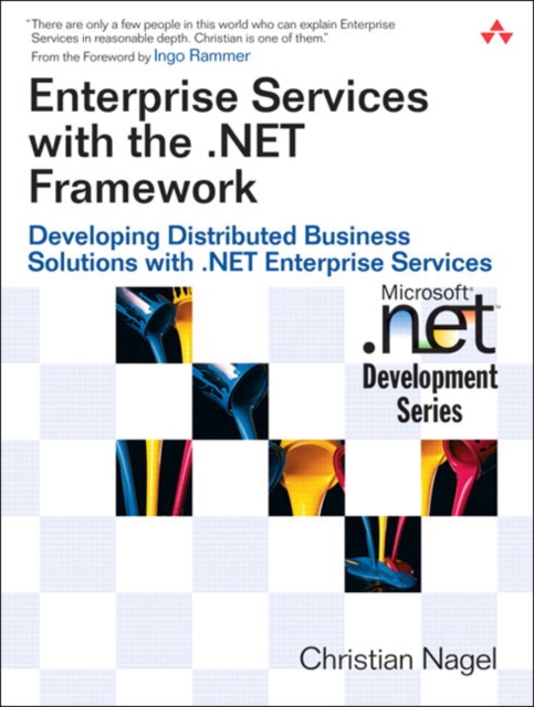 Enterprise Services with the .NET Framework : Developing Distributed Business Solutions with .NET Enterprise Services, Paperback / softback Book