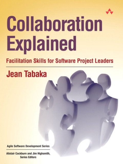 Collaboration Explained : Facilitation Skills for Software Project Leaders, Paperback / softback Book