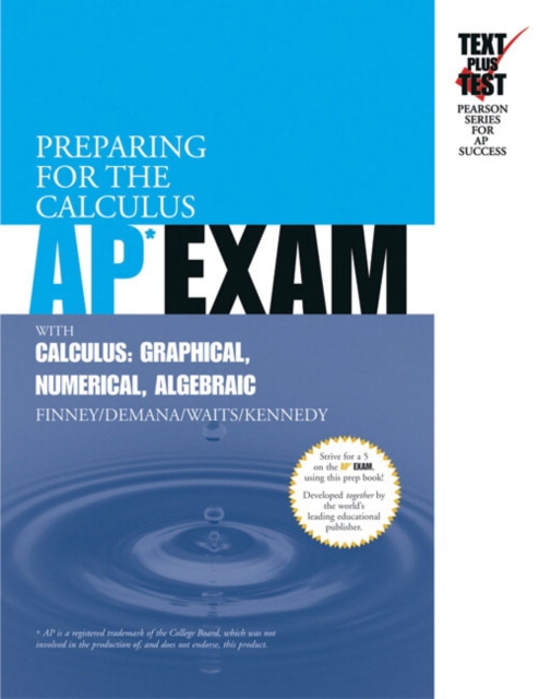 Preparing for the Calculus AP Exam with Calculus : Graphical Numerical Algebraic, Paperback Book