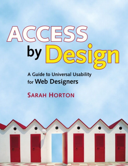 Access by Design : A Guide to Universal Usability for Web Designers, Paperback Book