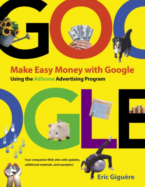 Make Easy Money with Google : Using the Adsense Advertising Program, Paperback Book