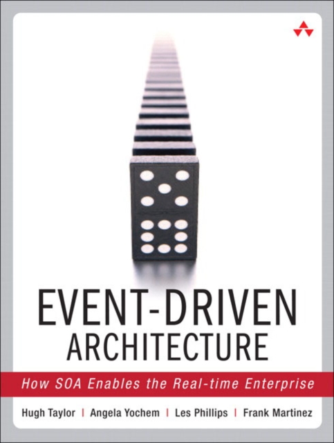 Event-Driven Architecture : How SOA Enables the Real-Time Enterprise, Paperback / softback Book