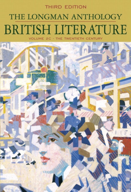 The Longman Anthology of British Literature : Twentieth Century v. 2C, Paperback Book