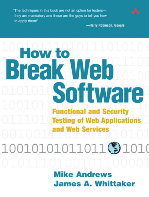 How to Break Web Software : Functional and Security Testing of Web Applications and Web Services, Mixed media product Book
