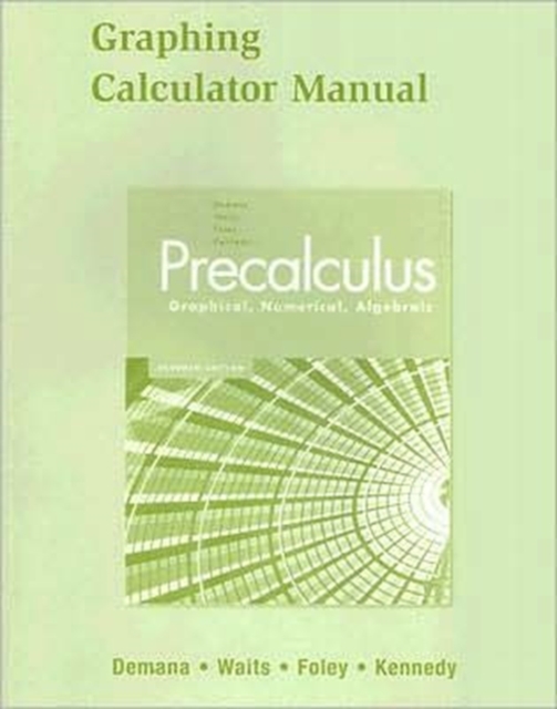 Graphing Calculator Manual for Precalculus : Graphical, Numerical, Algebraic, Paperback / softback Book