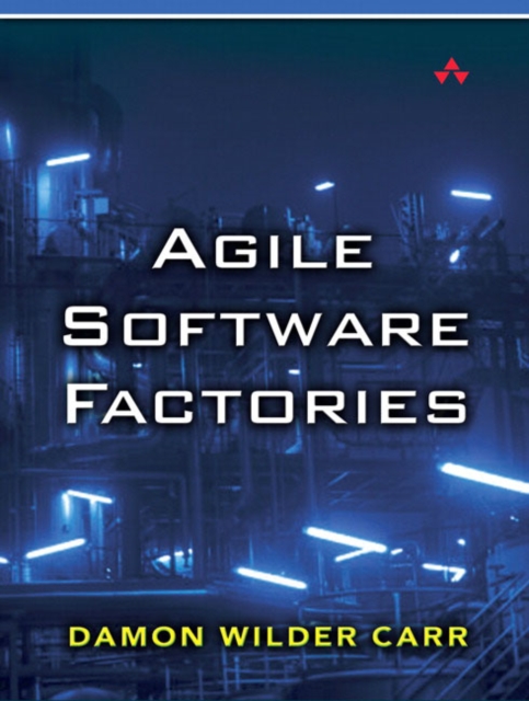 Agile Software Factories, Paperback / softback Book