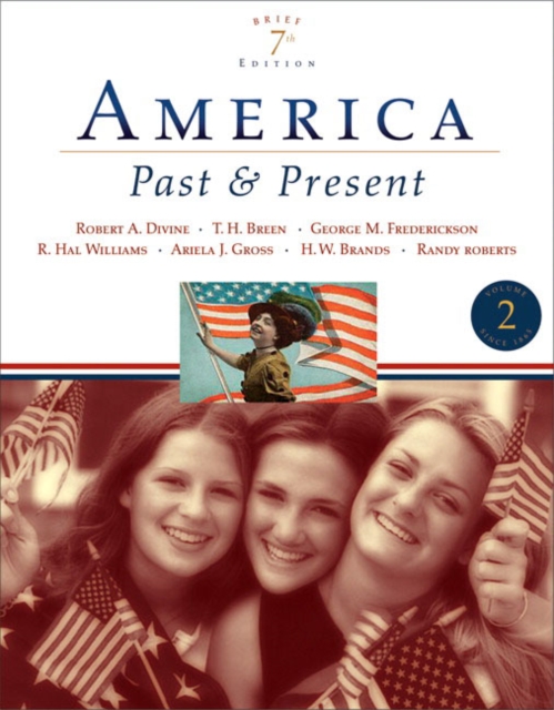 America Past and Present : Brief Edition v. 2, Paperback Book