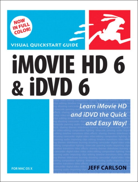 iMovie HD 6 and iDVD 6 for Mac OS X : Visual QuickStart Guide, Paperback Book