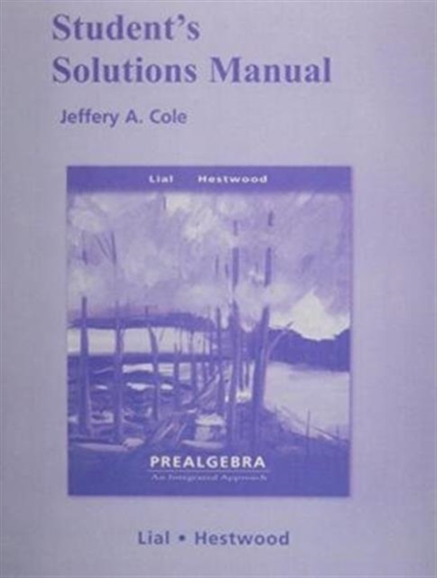 Student Solutions Manual for Prealgebra : An Integrated Approach, Paperback / softback Book