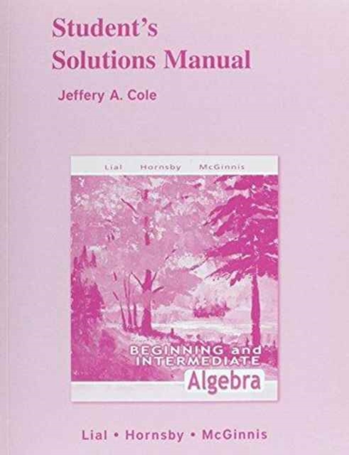 Student Solutions Manual for Beginning and Intermediate Algebra, Paperback Book
