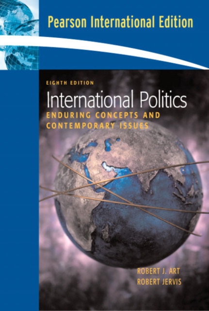 International Politics : Enduring Concepts and Contemporary Issues: International Edition, Paperback Book