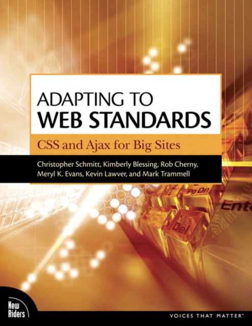 Adapting to Web Standards : CSS and Ajax for Big Sites, Paperback Book