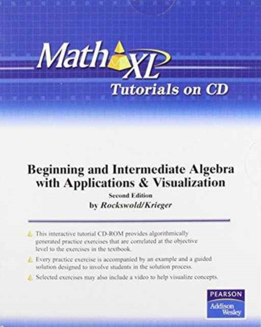 MathXL Tutorials on CD for Beginning and Intermediate Algebra with Applications & Visualization, CD-ROM Book