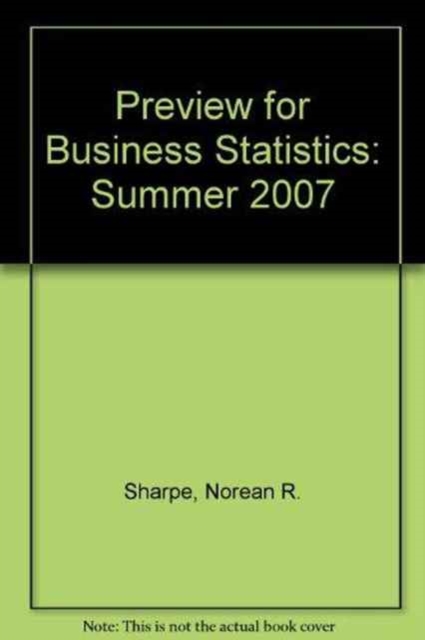 Preview for Business Statistics : Summer 2007, Paperback Book