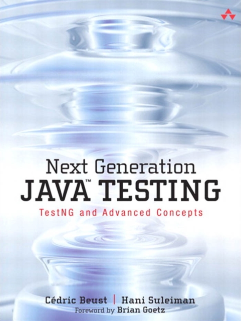 Next Generation Java Testing : TestNG and Advanced Concepts, PDF eBook