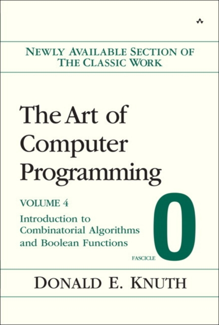 Art of Computer Programming, Volume 4, Fascicle 0, The : Introduction to Combinatorial Algorithms and Boolean Functions, Paperback / softback Book