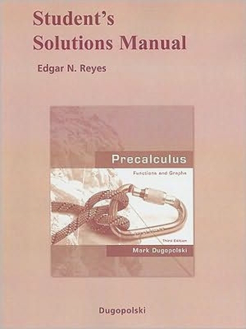 Student Solutions Manual for Precalculus : Functions and Graphs, Paperback Book