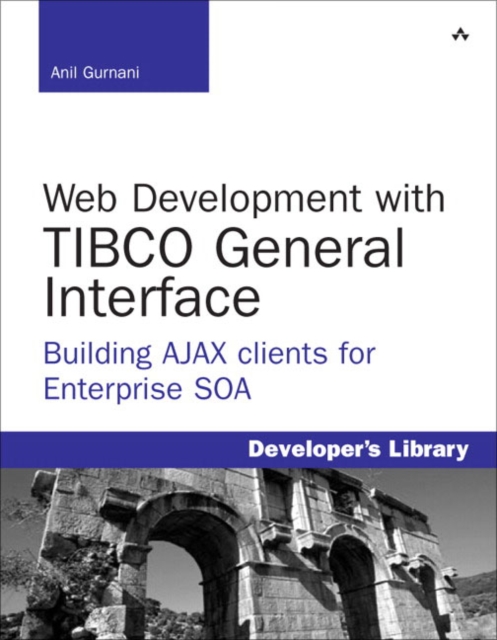 Web Development with TIBCO General Interface : Building AJAX Clients for Enterprise SOA, Mixed media product Book