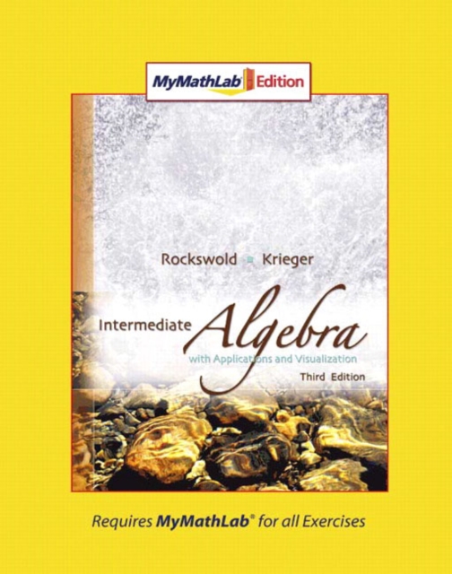 Intermediate Algebra with Applications & Visualization, MyLab Math Edition, Spiral bound Book