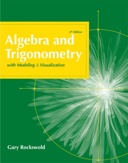 Algebra and Trigonometry with Modeling and Visualization, Hardback Book