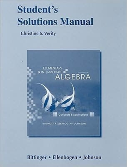Student Solutions Manual for Elementary and Intermediate Algebra : Concepts and Applications, Paperback Book