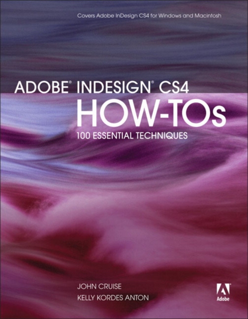 Adobe InDesign CS4 How-Tos : 100 Essential Techniques, Paperback Book