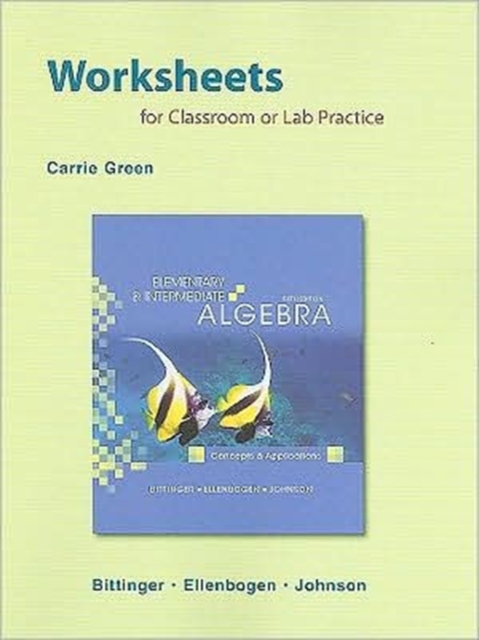 Worksheets for Classroom or Lab Practice for Elementary and Intermediate Algebra : Concepts and Applications, Paperback Book