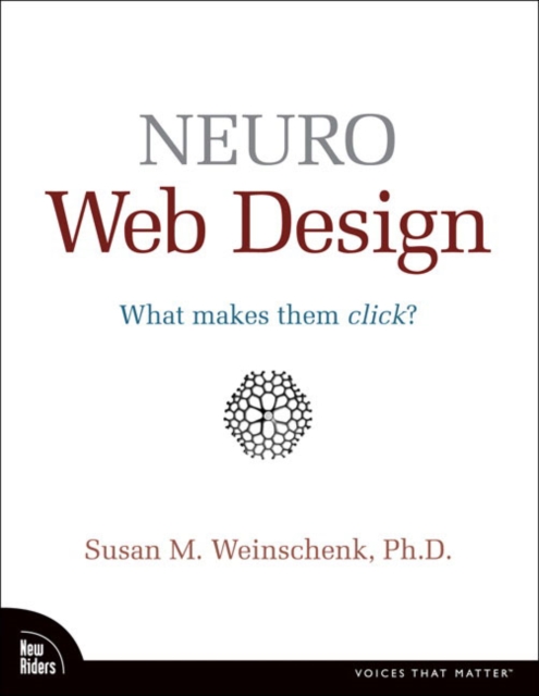 Neuro Web Design : What Makes Them Click?, Paperback / softback Book