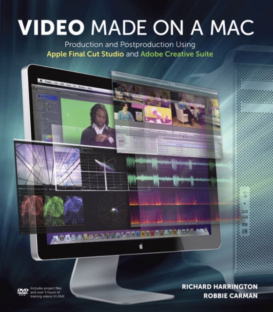 Video Made on a Mac : Production and Postproduction Using Apple Final Cut Studio and Adobe Creative Suite, Mixed media product Book