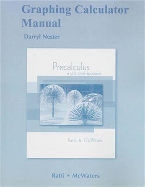 Graphing Calculator Manual for Precalculus : A Unit-Circle Approach, Paperback Book