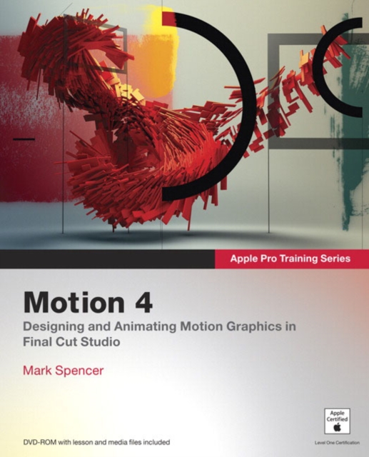 Apple Pro Training Series : Motion 4, Mixed media product Book